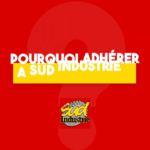 Pourquoi adhérer à Sud Industrie