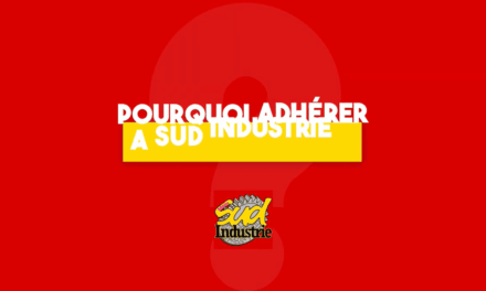 Pourquoi adhérer à Sud Industrie